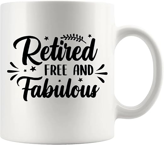 Retired Free And Fabulous Mug